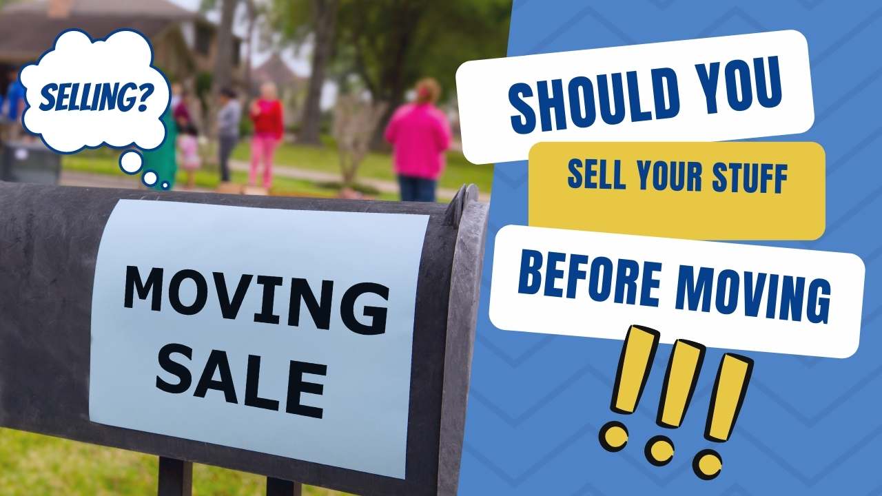 Find out if it's better to sell your stuff before moving
