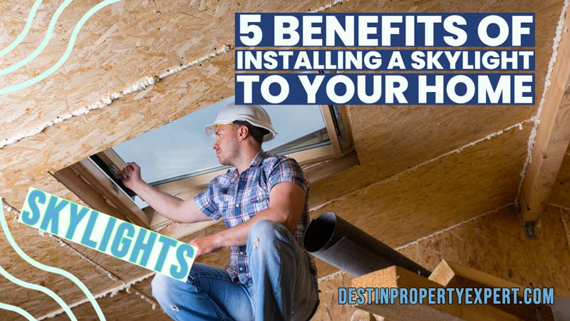 Installing a skylight in your home can be beneficial