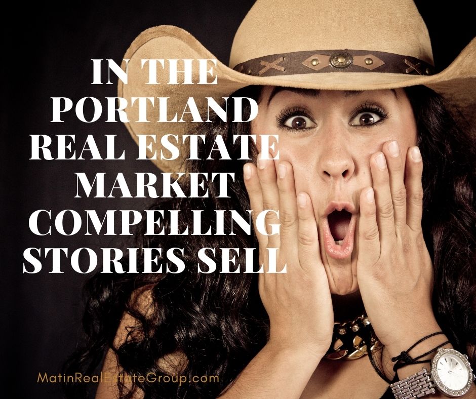 In the Portland Real Estate Market Compelling Stories Sell