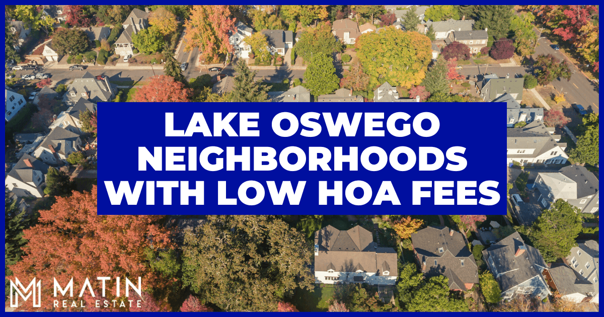Lake Oswego, OR Neighborhoods With the Lowest HOA Fees