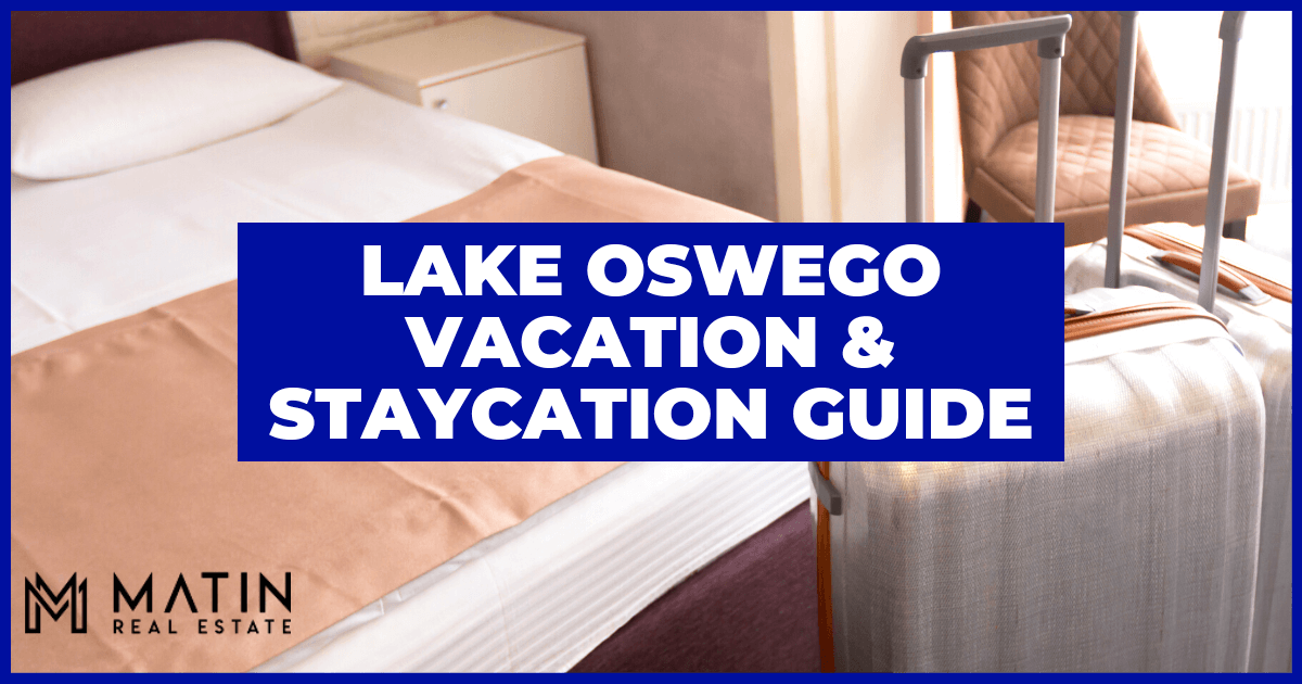 Lake Oswego Vacation and Staycation Guide