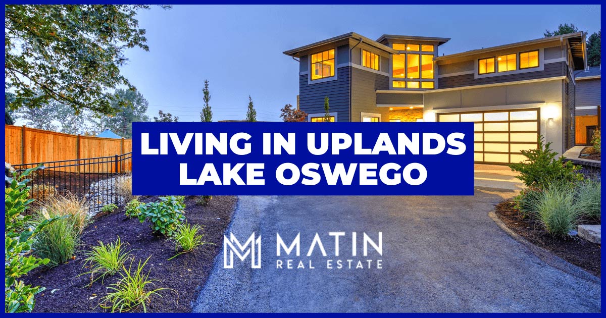 Living in Uplands Lake Oswego