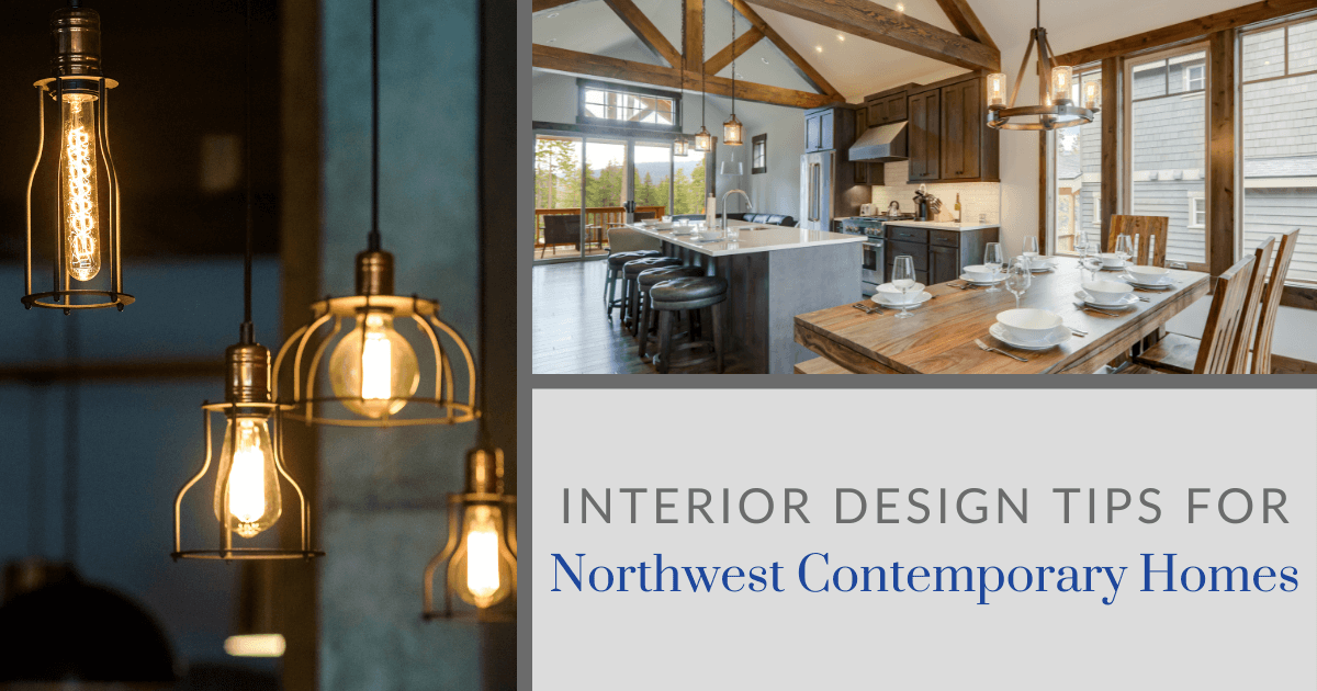 Northwest Contemporary Interior Design Tips