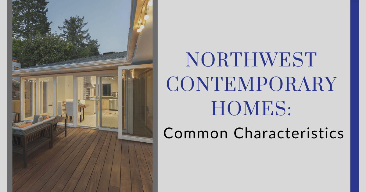 Common Characteristics of Northwest Contemporary Homes