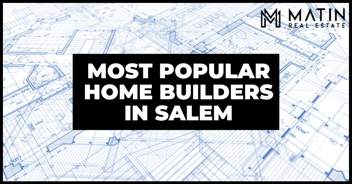 Popular Home Builders in Salem