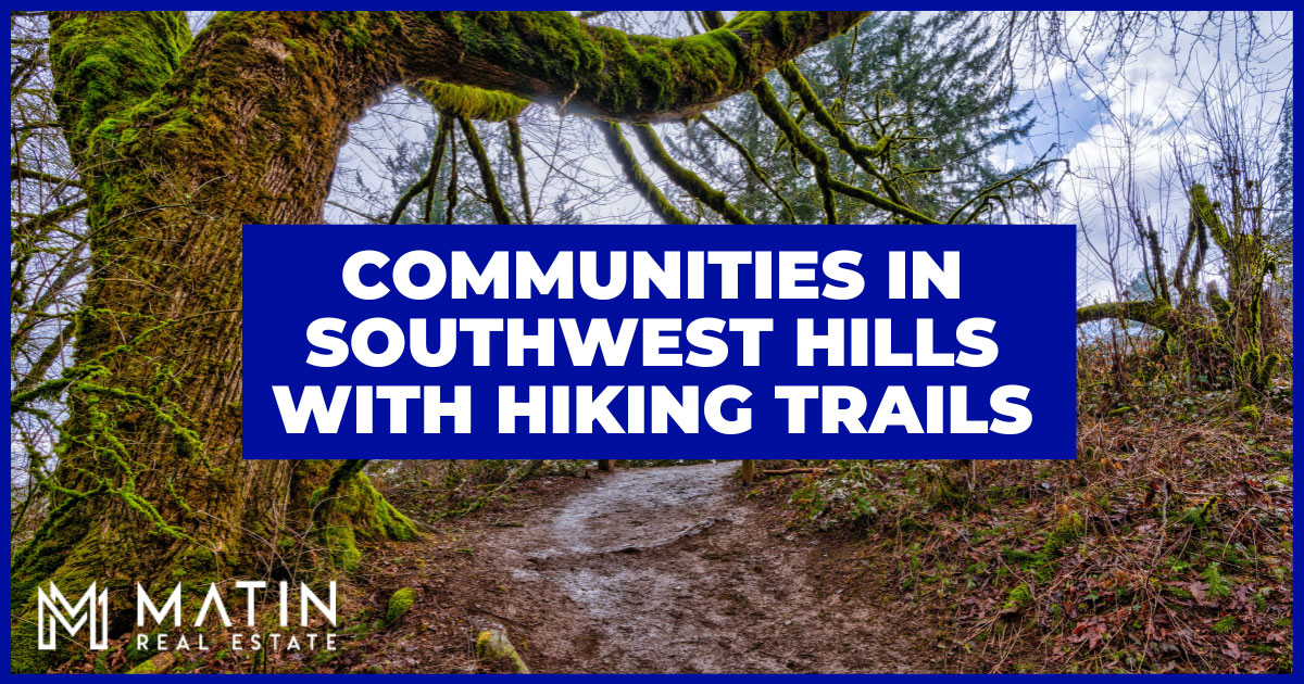 Communities in Southwest Hills With Adjacent Hiking Trails