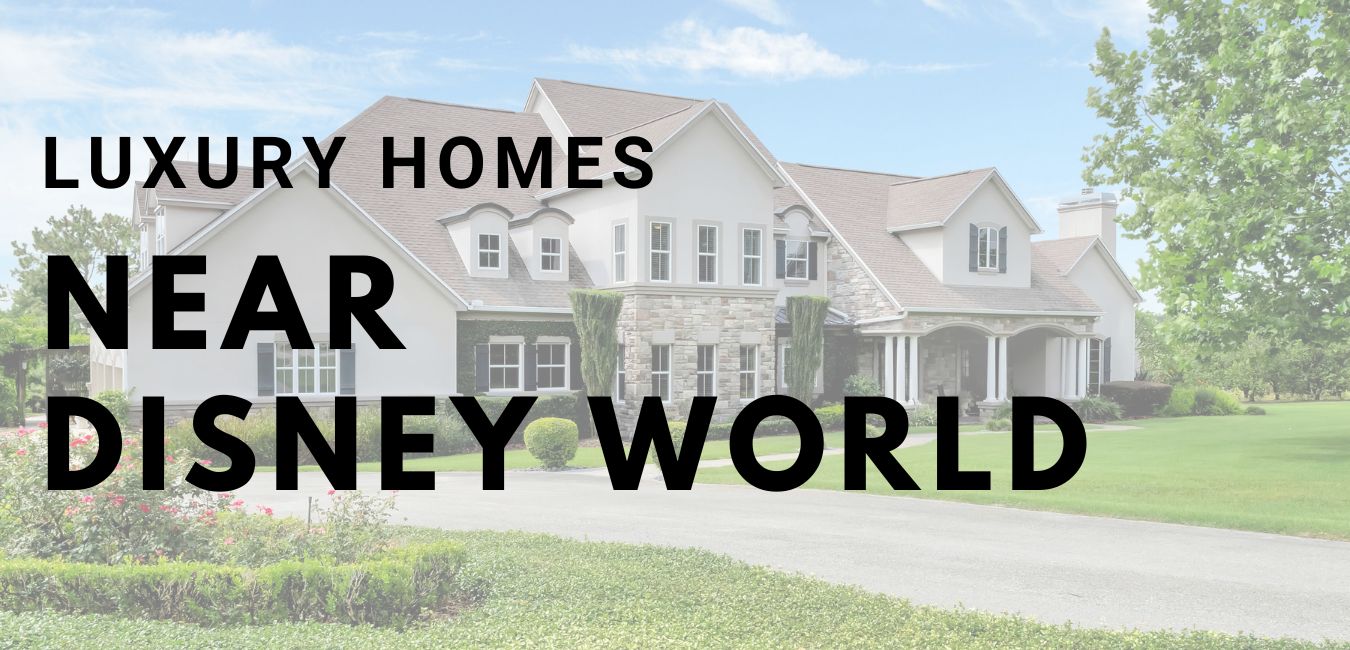 Luxury Homes For Sale Near Disney World The Stones Real Estate Firm   Luxury Homes For Sale Near Disney 