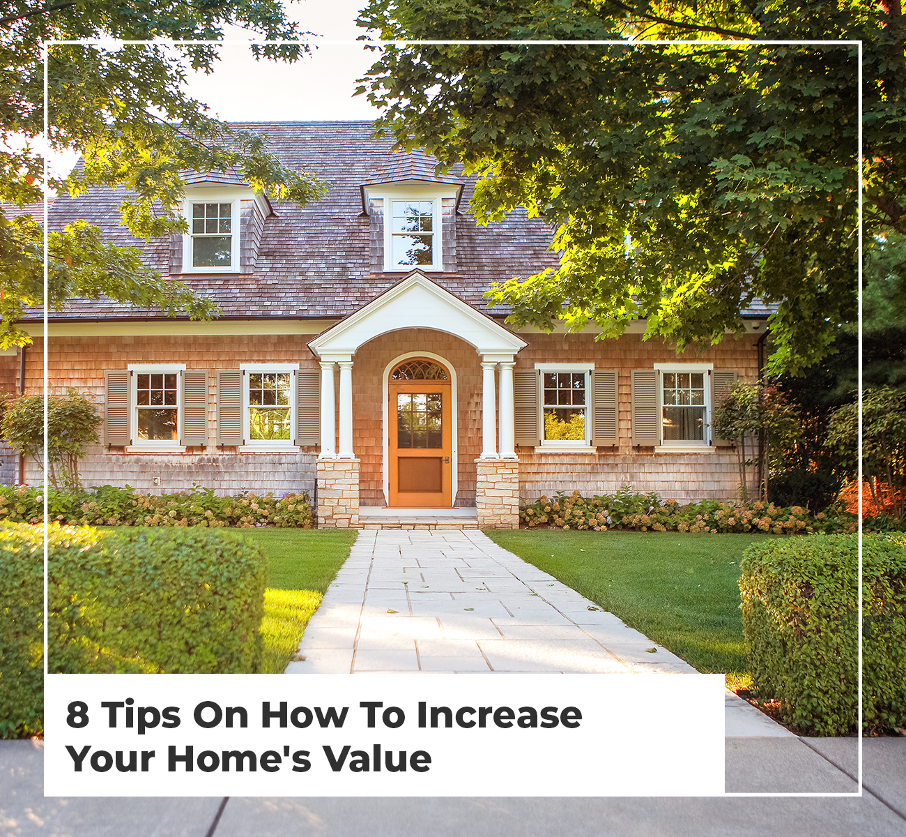 8 Tips On How To Increase Your Home's Value