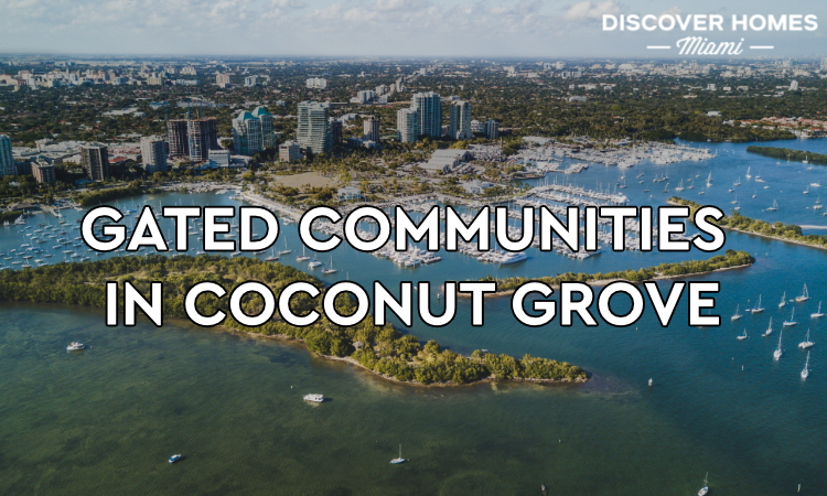 Coconut Grove Gated Communities