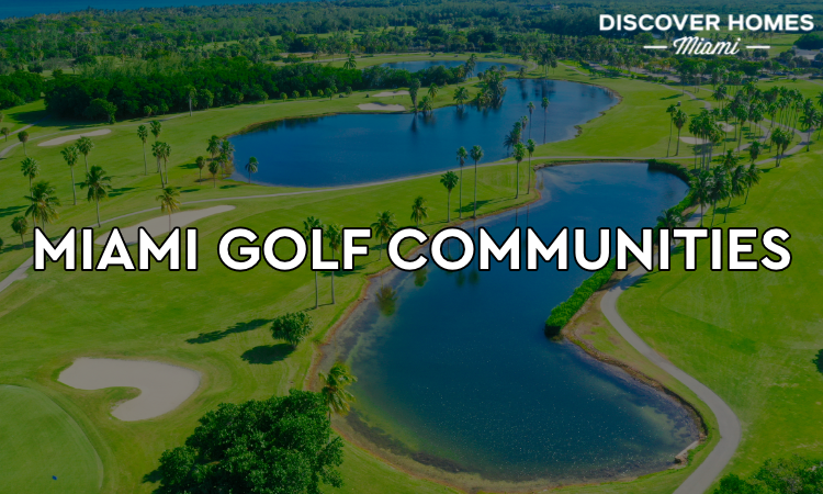 7 Best Golf Course Communities In Miami