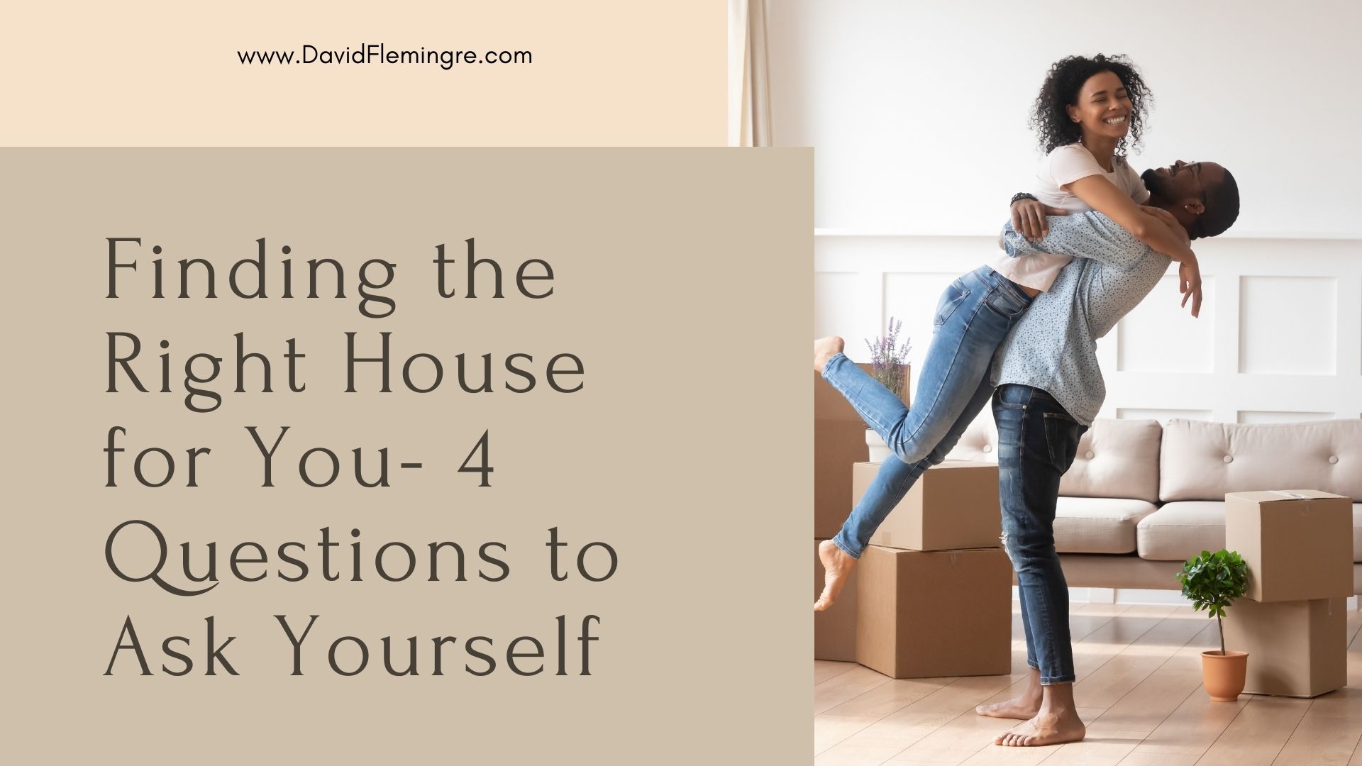 Finding the Right House for You- 4 Questions to Ask Yourself