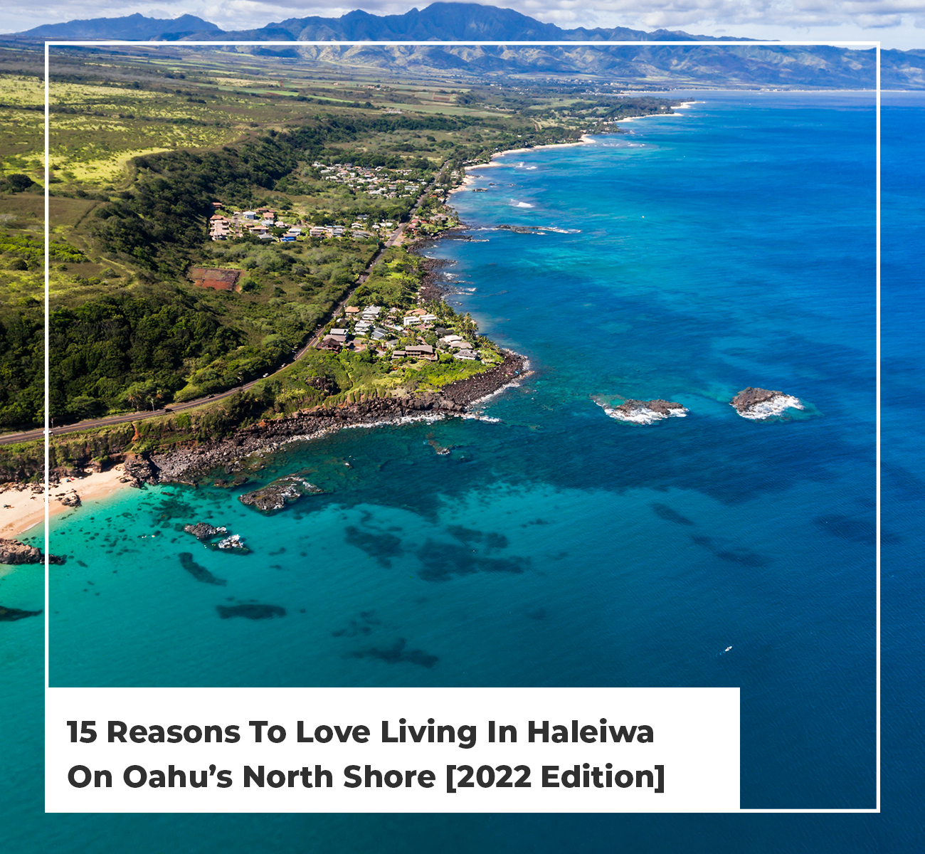 15 Reasons To Love Living In Haleiwa On Oahu's North Shore - Main Image
