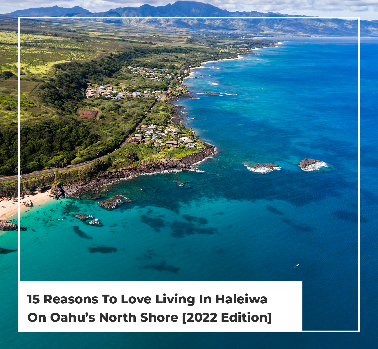 Why You'll Love Living in Haleiwa in North Shore Hawaii [2022 Edition]