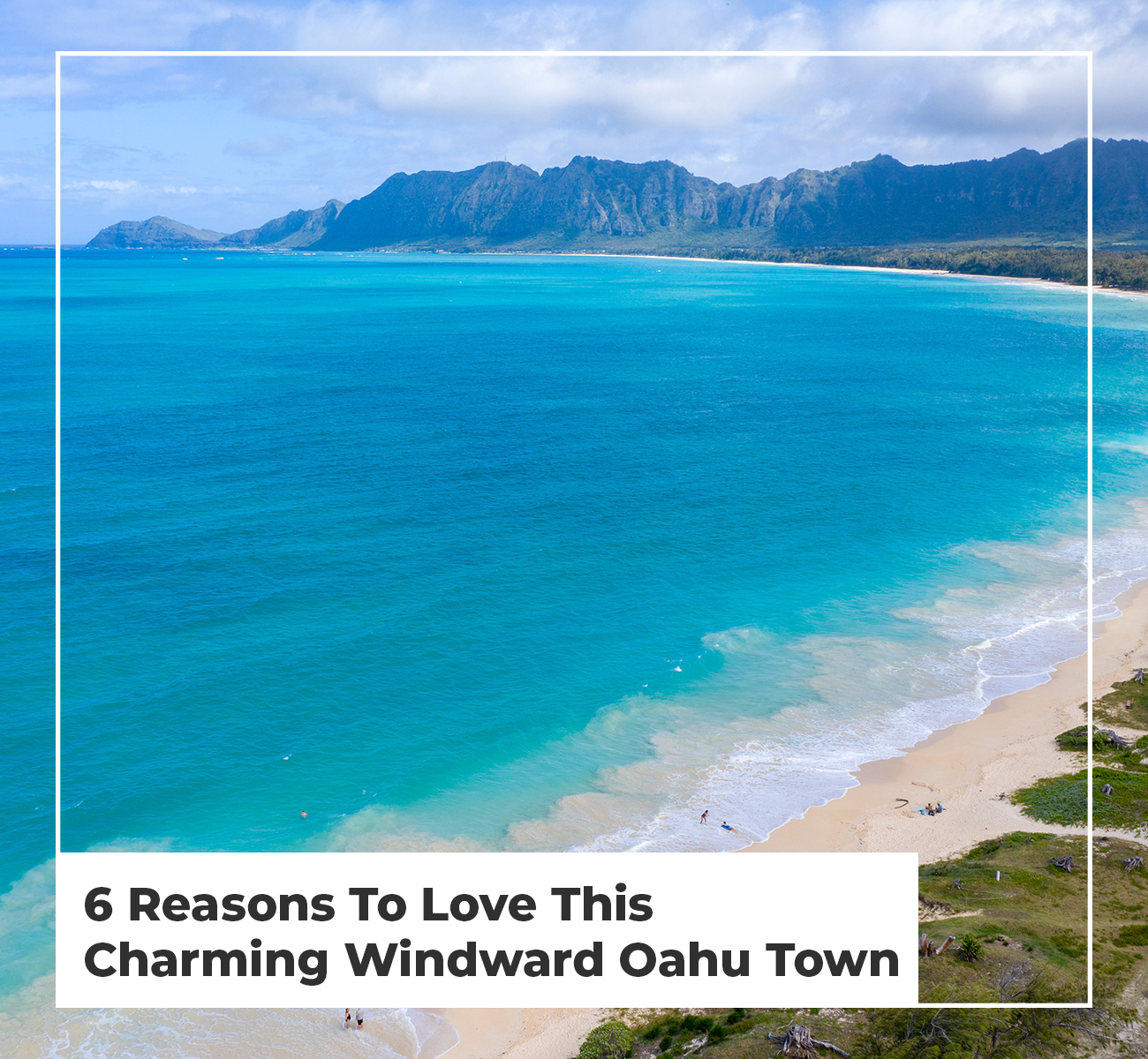 6 Reasons To Love This Charming Windward Oahu Town - Main Image
