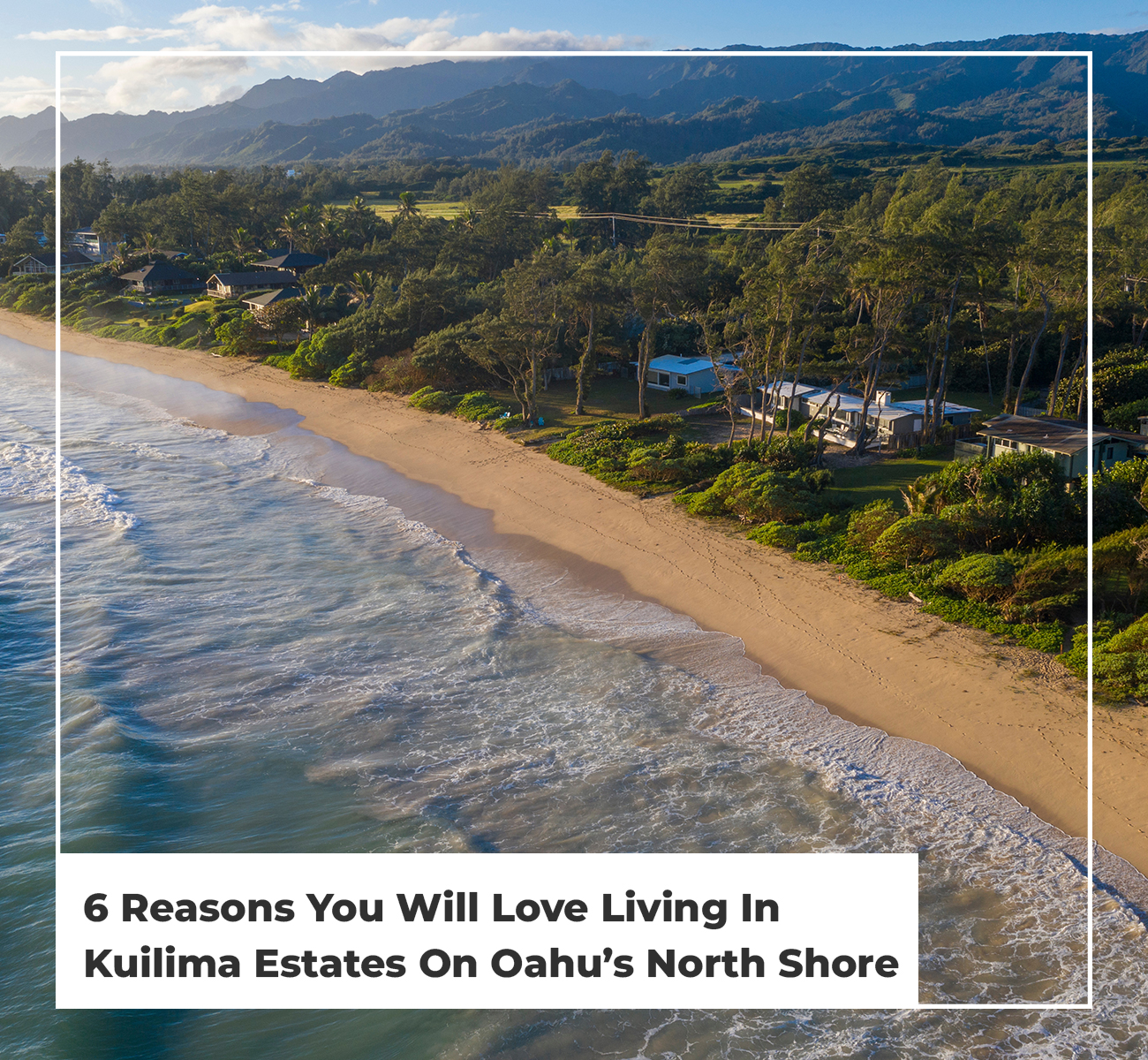 6 Reasons You Will Love Living In Kuilima Estates On Oahu's North Shore - Main Image