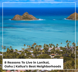 8 Reasons To Live In Lanikai, Oahu | Kailu's Best Neighborhoods