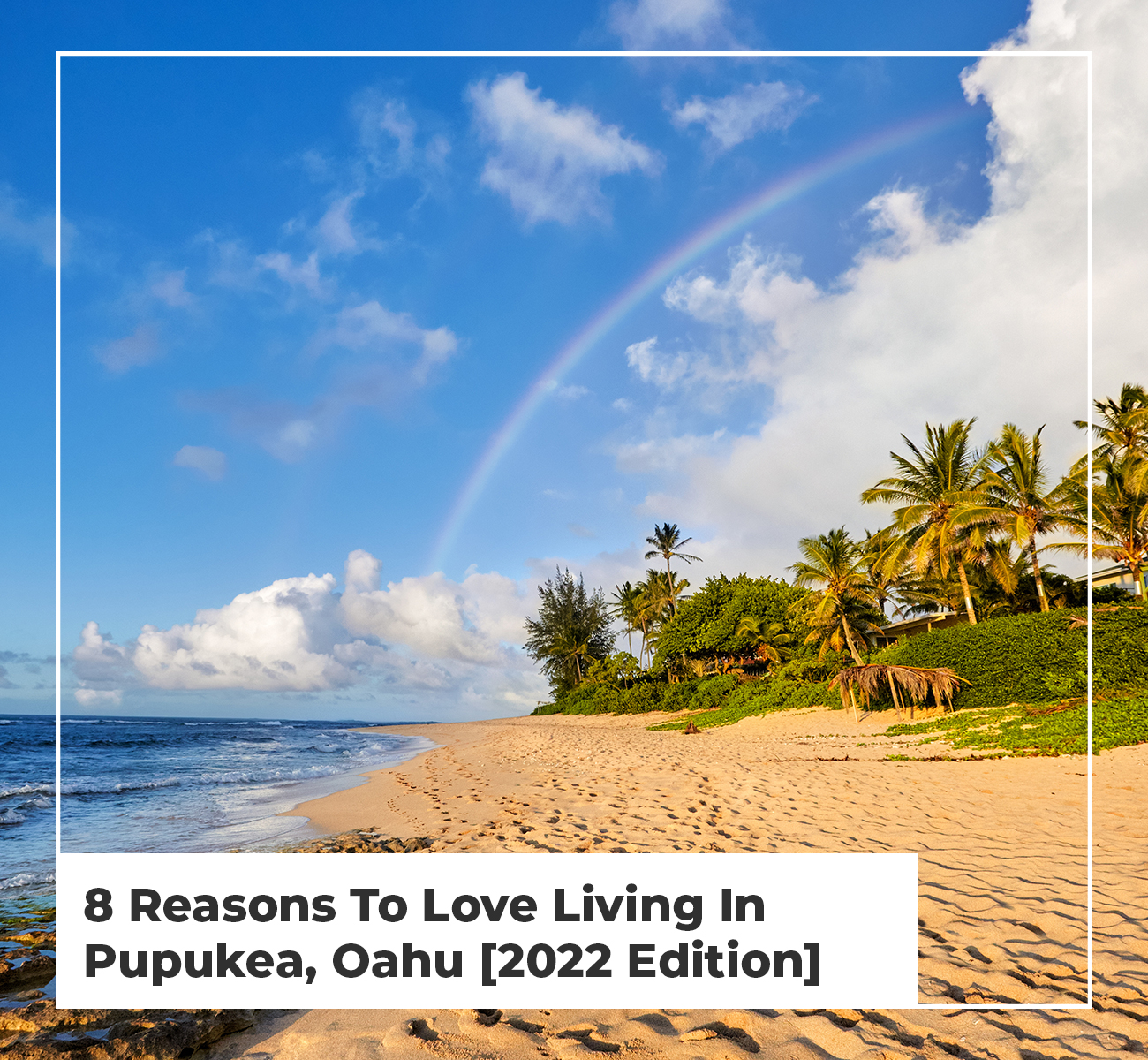 8 Reasons To Love Living In Pupukea, Oahu - Main Image