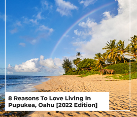8 Reasons To Love Living In Pupukea, Oahu [2022 Edition]
