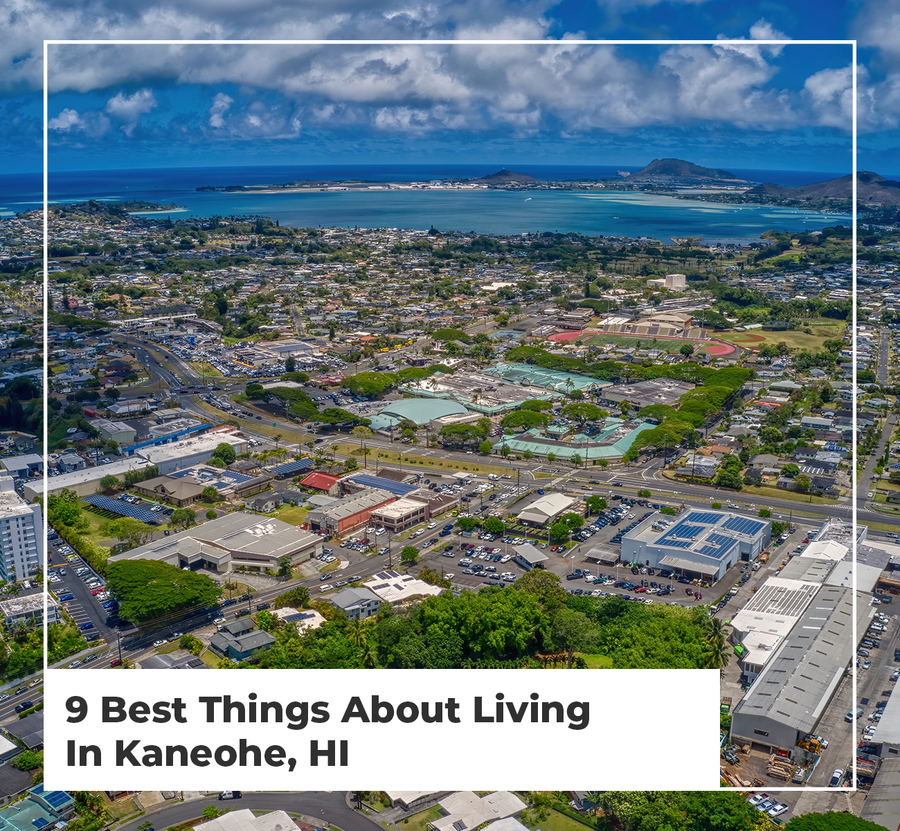 9 Best Things About Living In Kaneohe, HI
