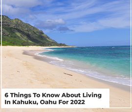 6 Things To Know About Living In Kahuku, Oahu For 2022