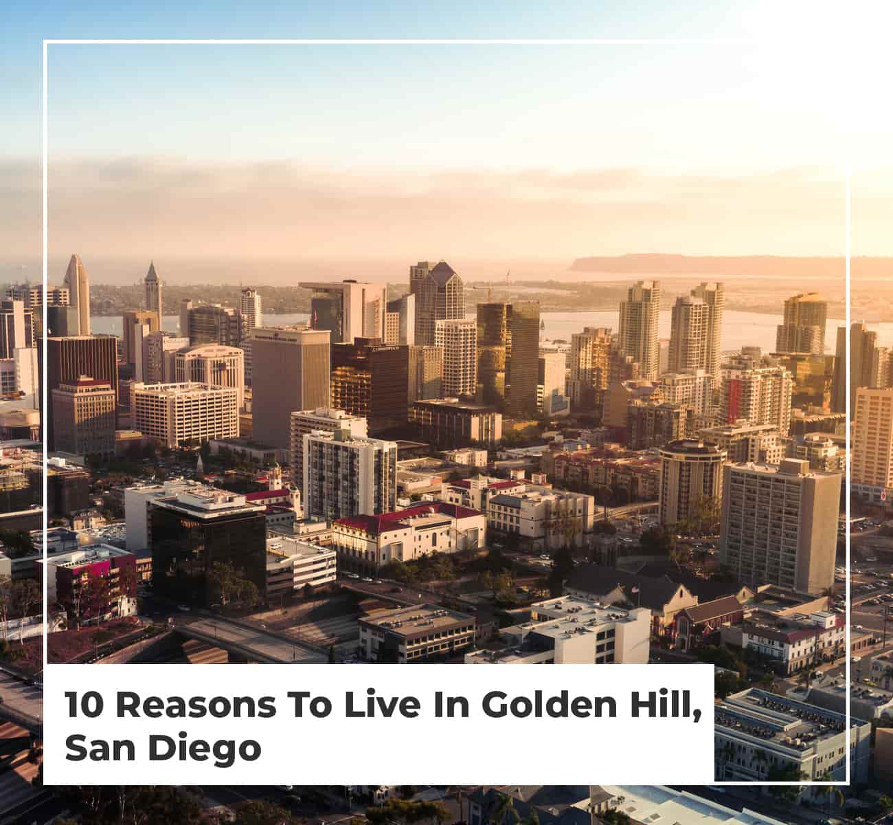 10 Reasons To Live In Golden Hill, San Diego
