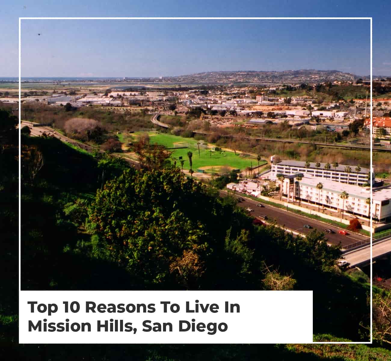 10 Reasons to Live in Mission Hills