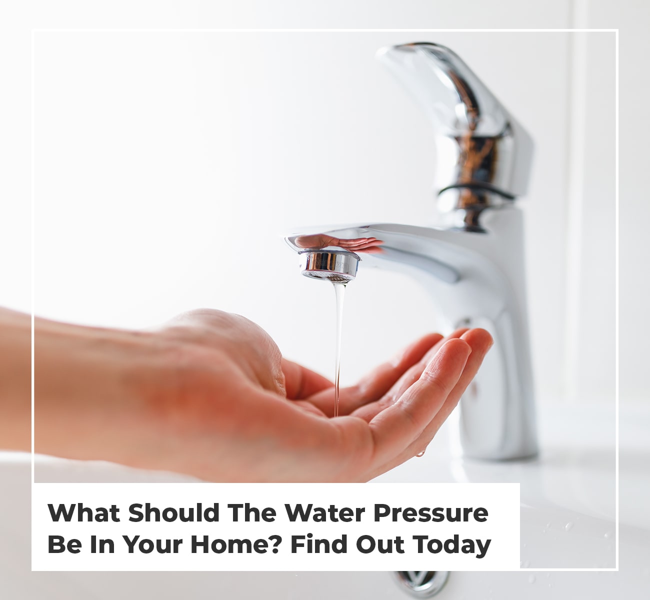 What Should The Water Pressure Be In Your Home? Find Out Today