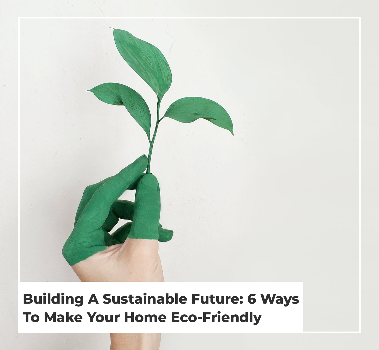 Making Your Home More Eco Friendly