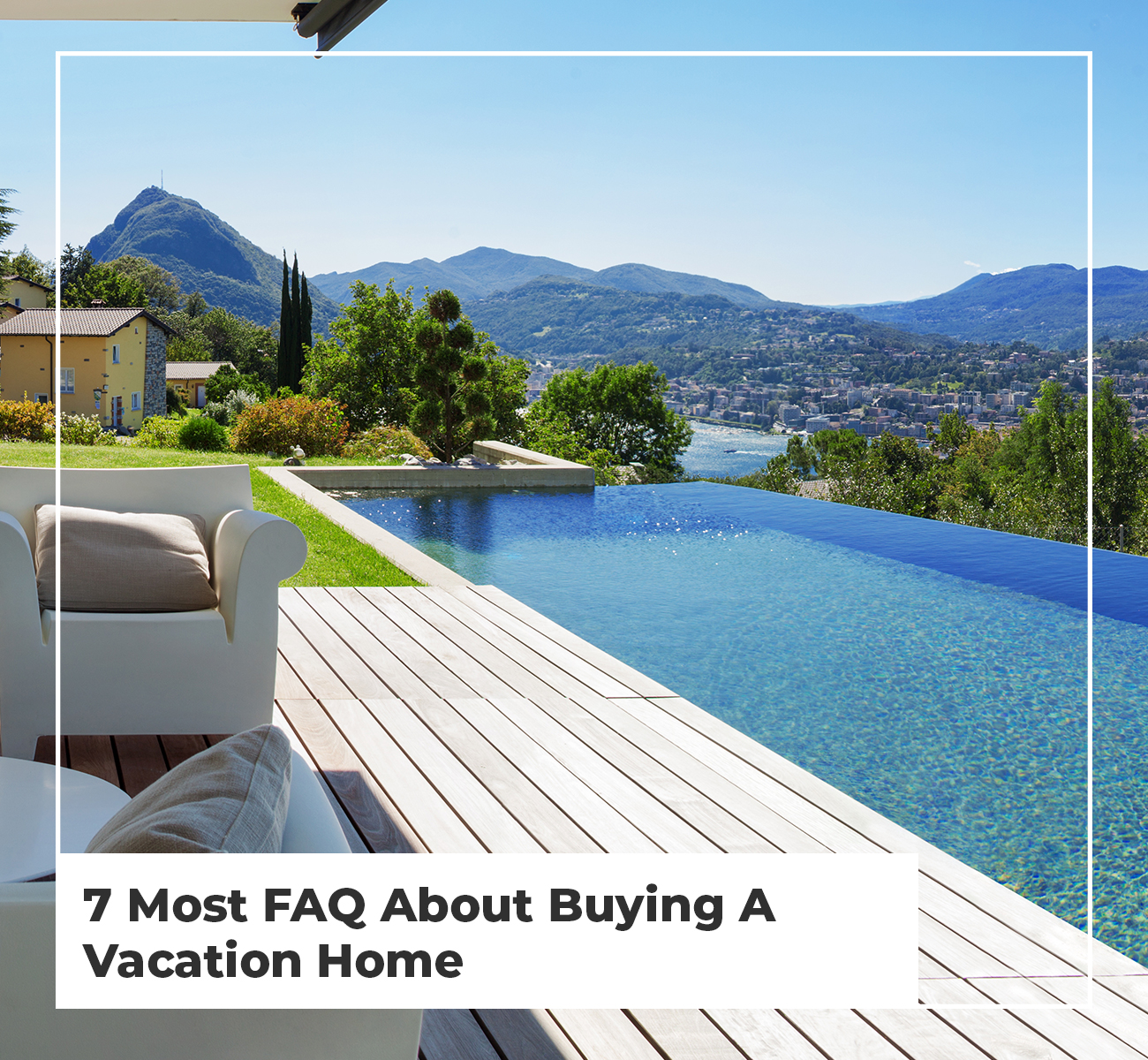 7 Most FAQ About Buying A Vacation Home - Main Picture