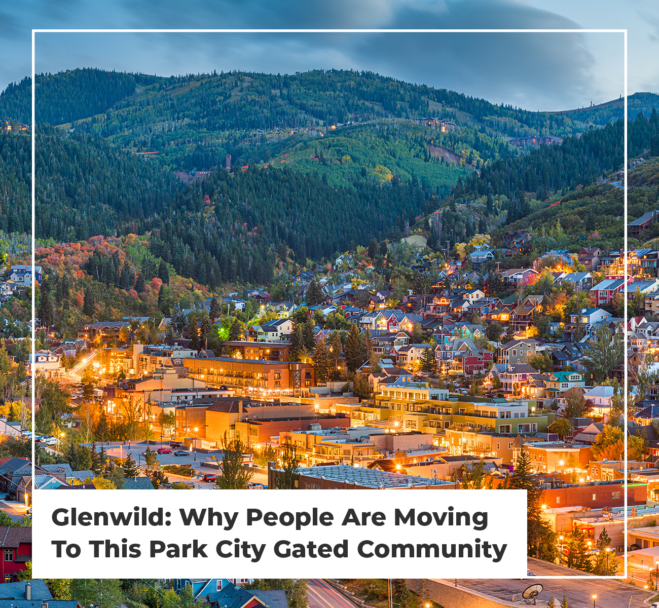 Glenwild: Why People Are Moving To This Park City Gated Community