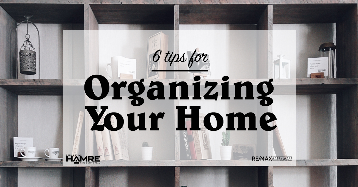 6 Tips for Organizing Your Home
