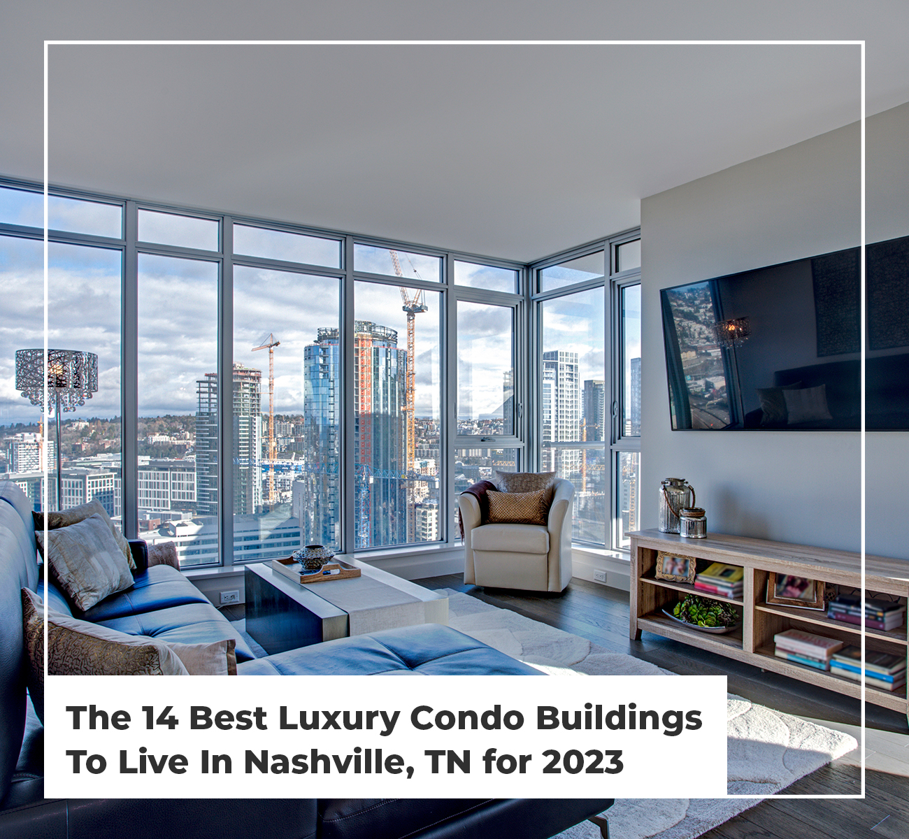 The 14 Best Luxury Condos In Nashville - Main Image