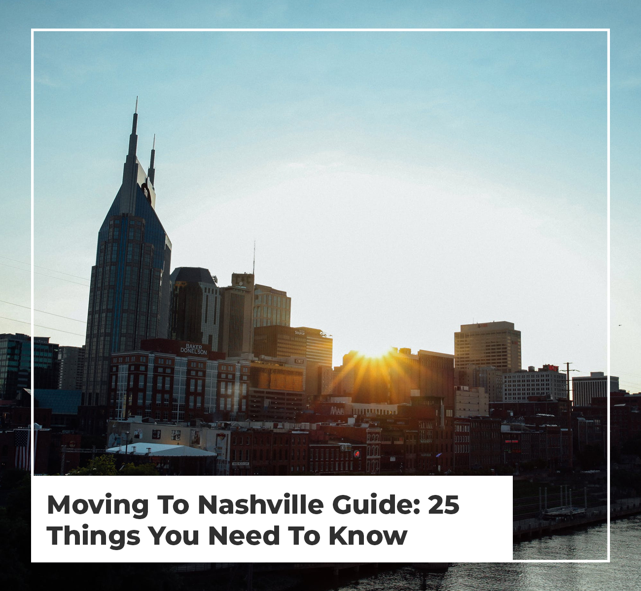 Moving To Nashville Guide 25 Things You Need To Know