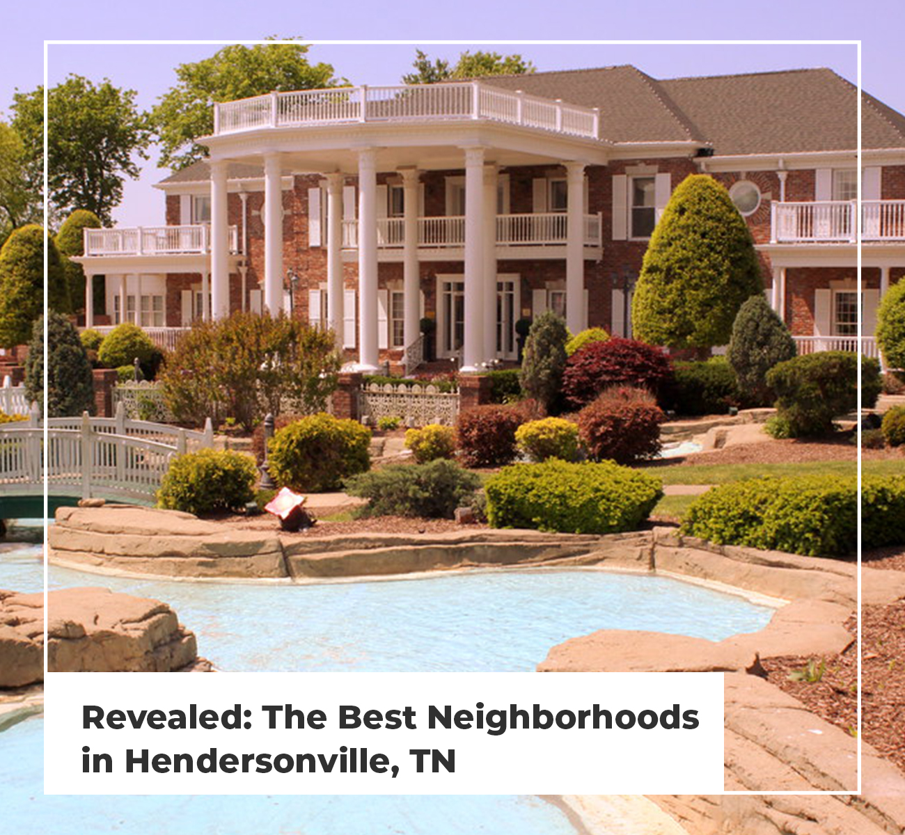 Revealed The Best Neighborhoods in Hendersonville, TN