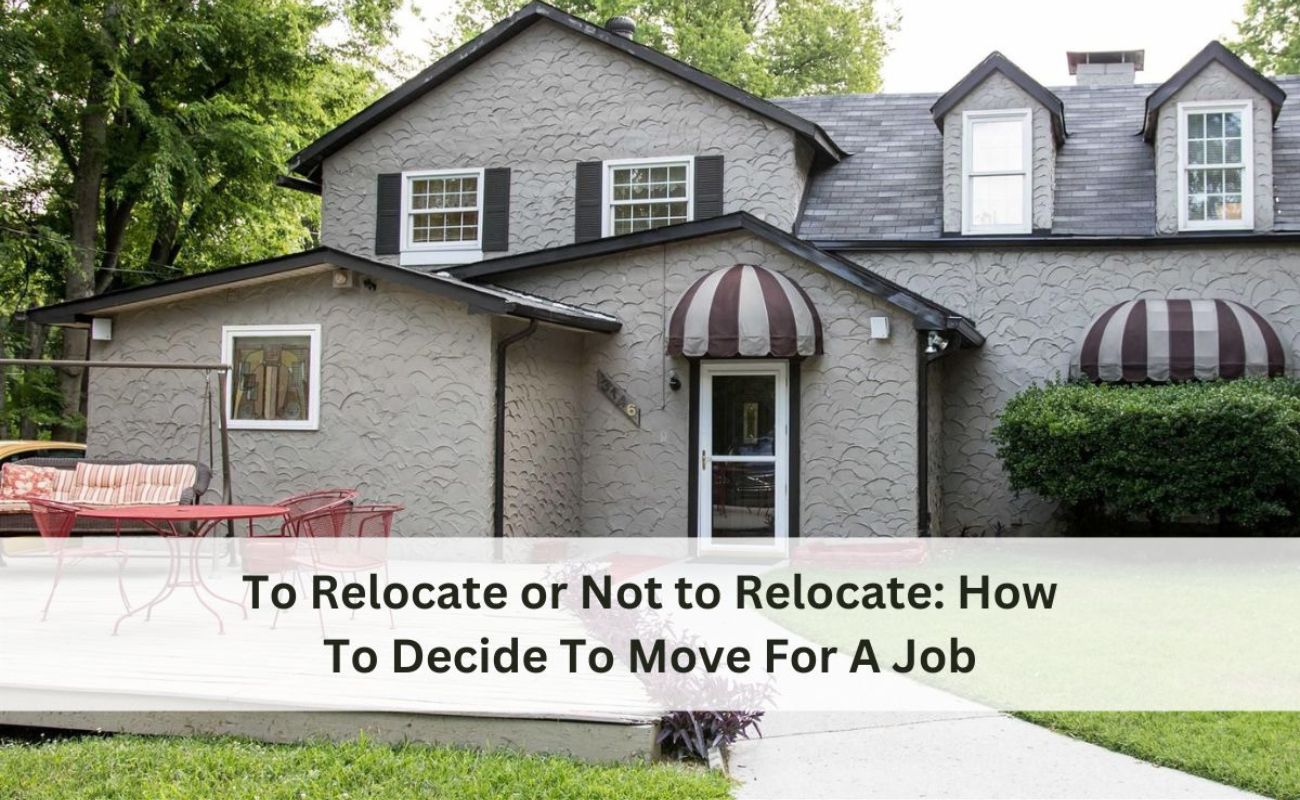 To Relocate or Not to Relocate: How To Decide To Move For A Job