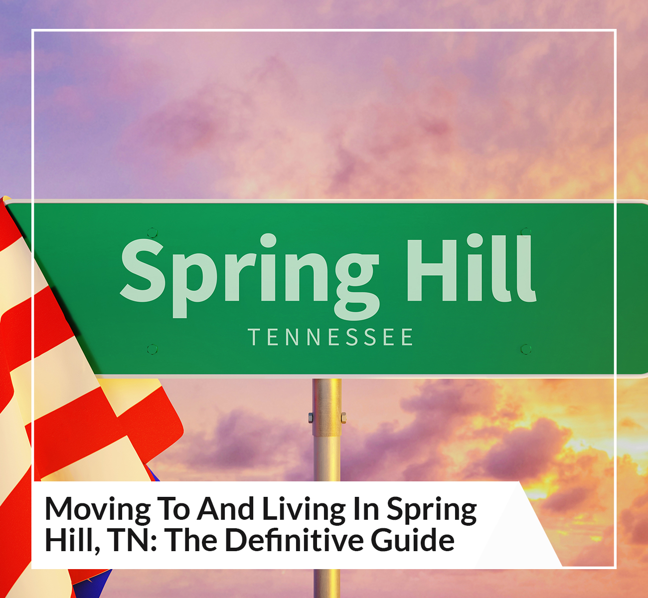 Moving To And Living In Spring Hill, TN: The Definitive Guide - Main Image