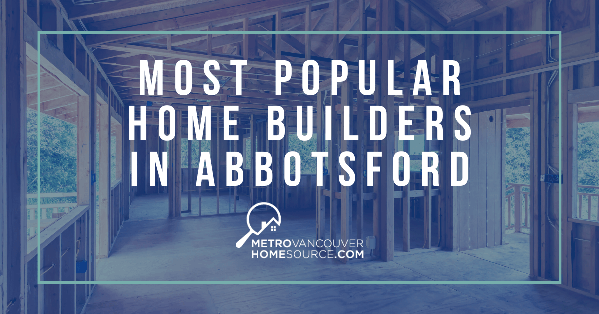 Popular Home Builders in Abbotsford
