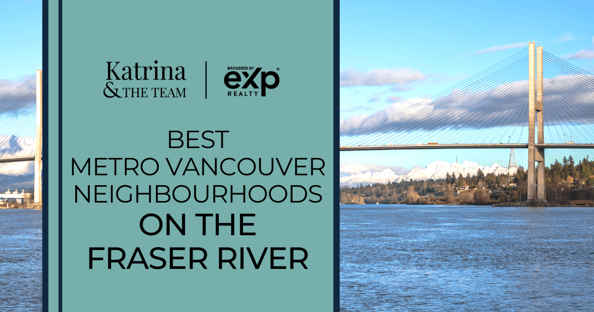 Best Metro Vancouver Neighbourhoods on the Fraser River