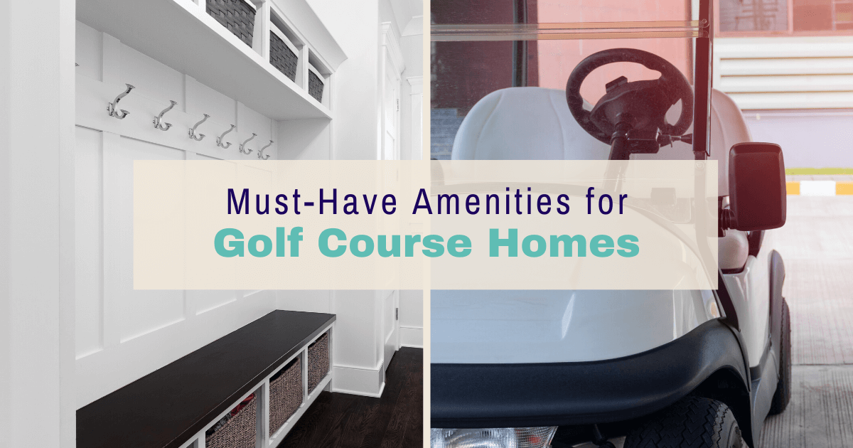 Must-Have Amenities for Golf Homes