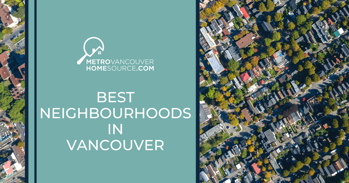 7 Best Neighbourhoods in Vancouver: Best Areas to Live