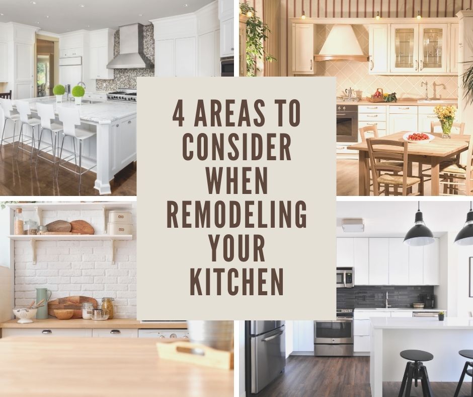 4 Areas to Consider When Remodeling Your Kitchen