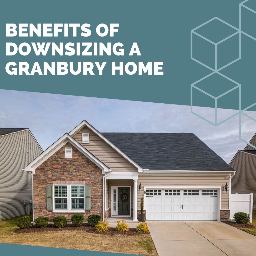 Benefits of Downsizing a Granbury Home