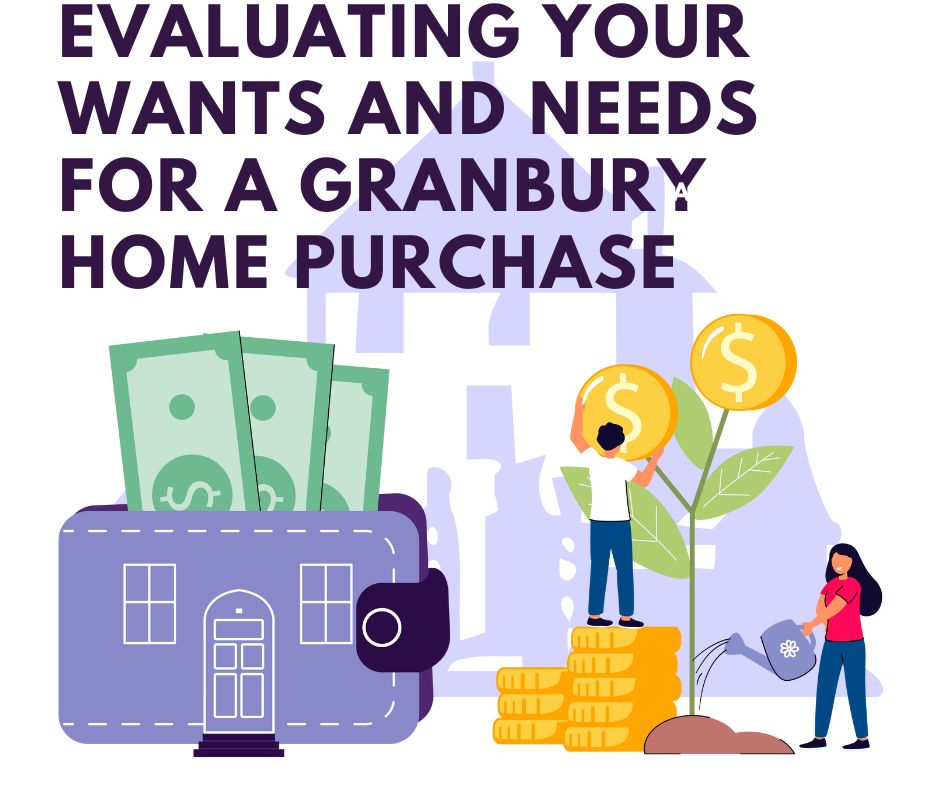 Evaluating Your Wants and Needs for a Granbury Home Purchase