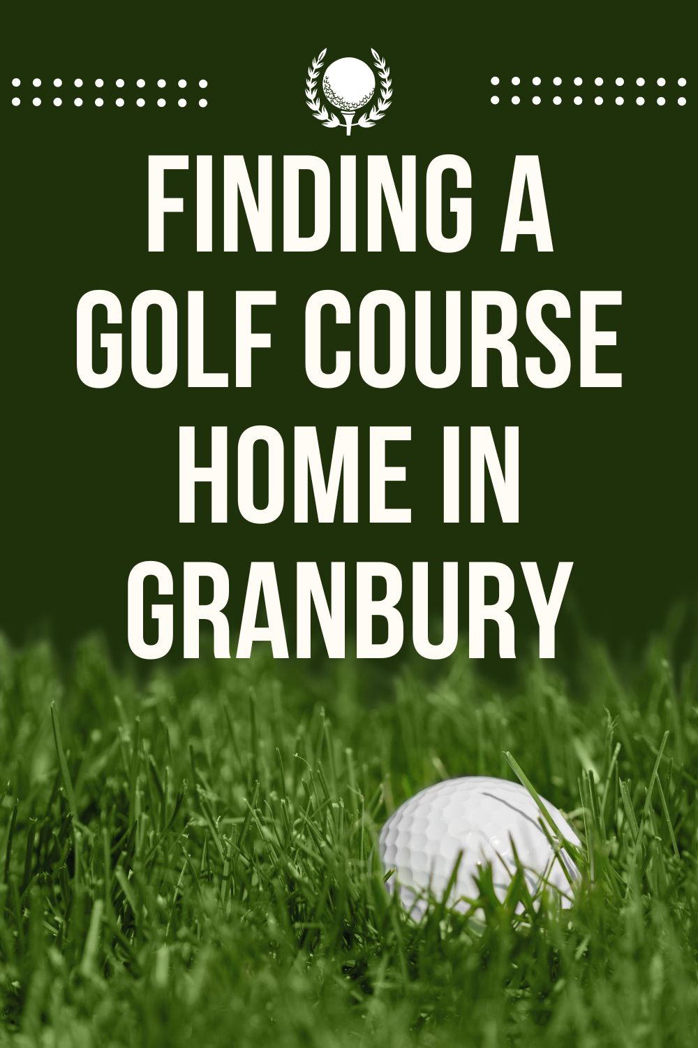 Finding a Golf Course Home in Granbury