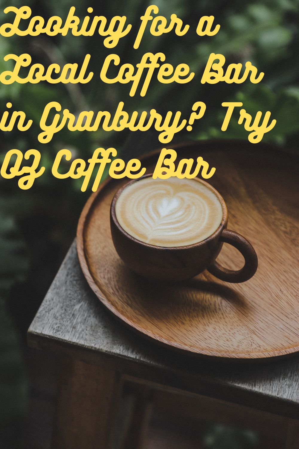 Looking for a Local Coffee Bar in Granbury? Try OZ Coffee Bar