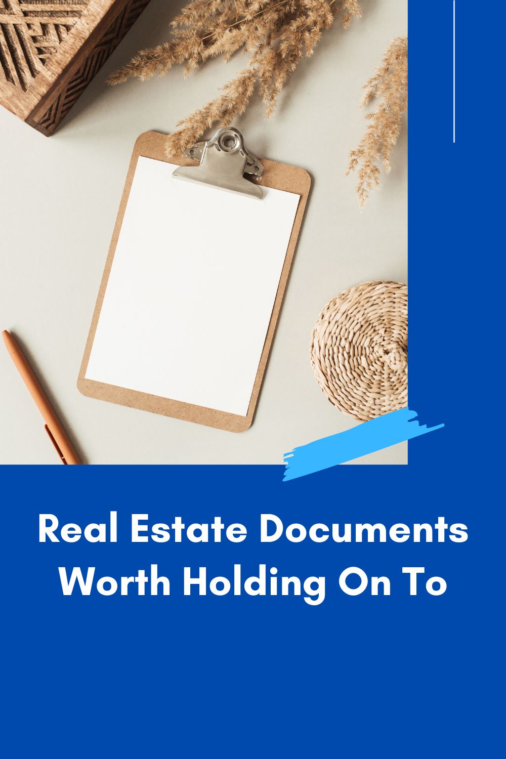 Real Estate Documents Worth Holding On To