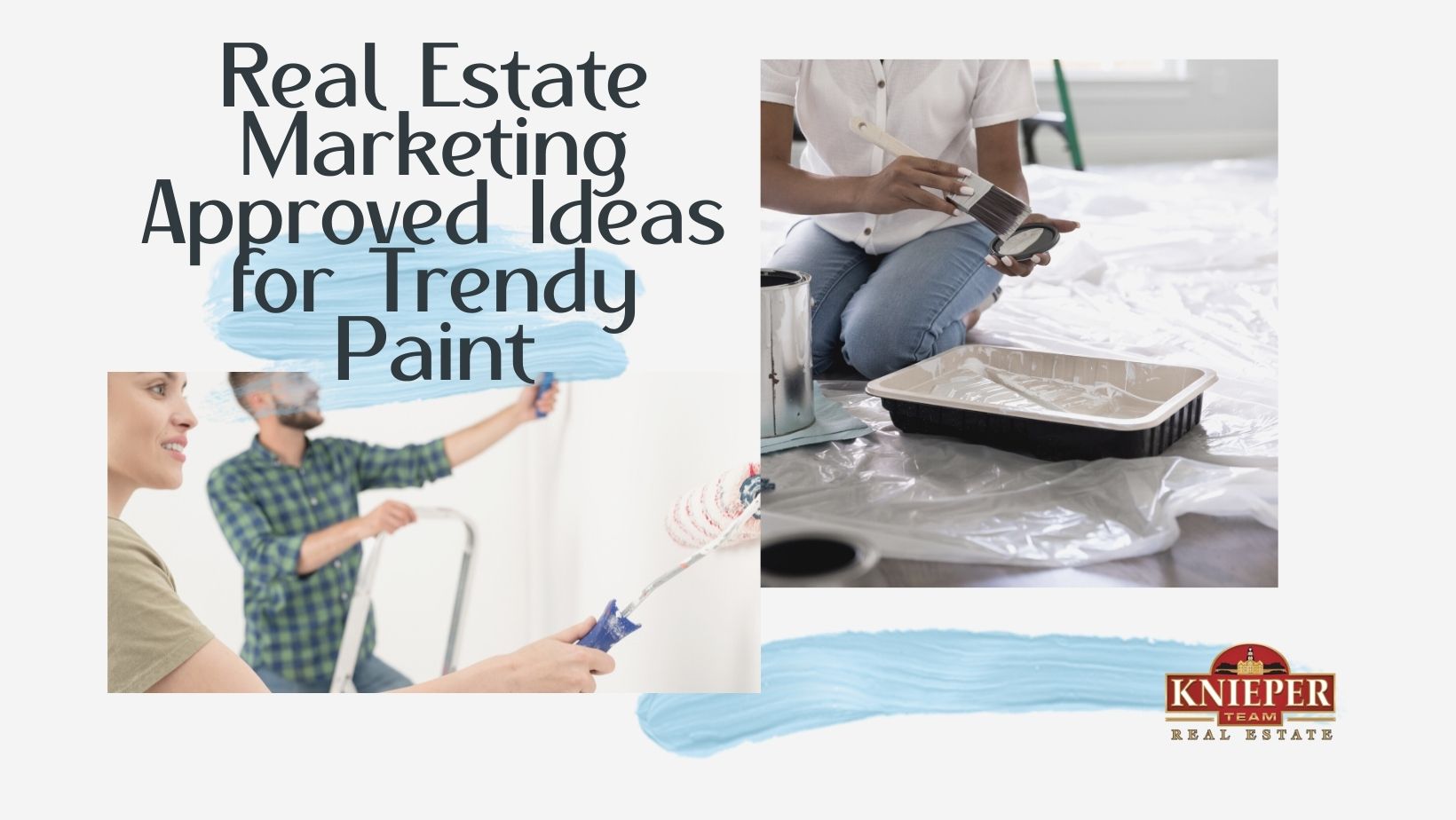 Real Estate Marketing Approved Ideas for Trendy Paint