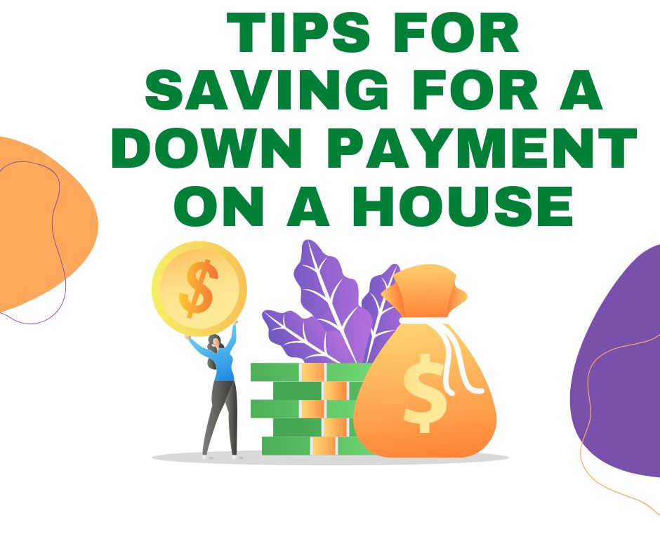Tips for Saving for a Down Payment on a House