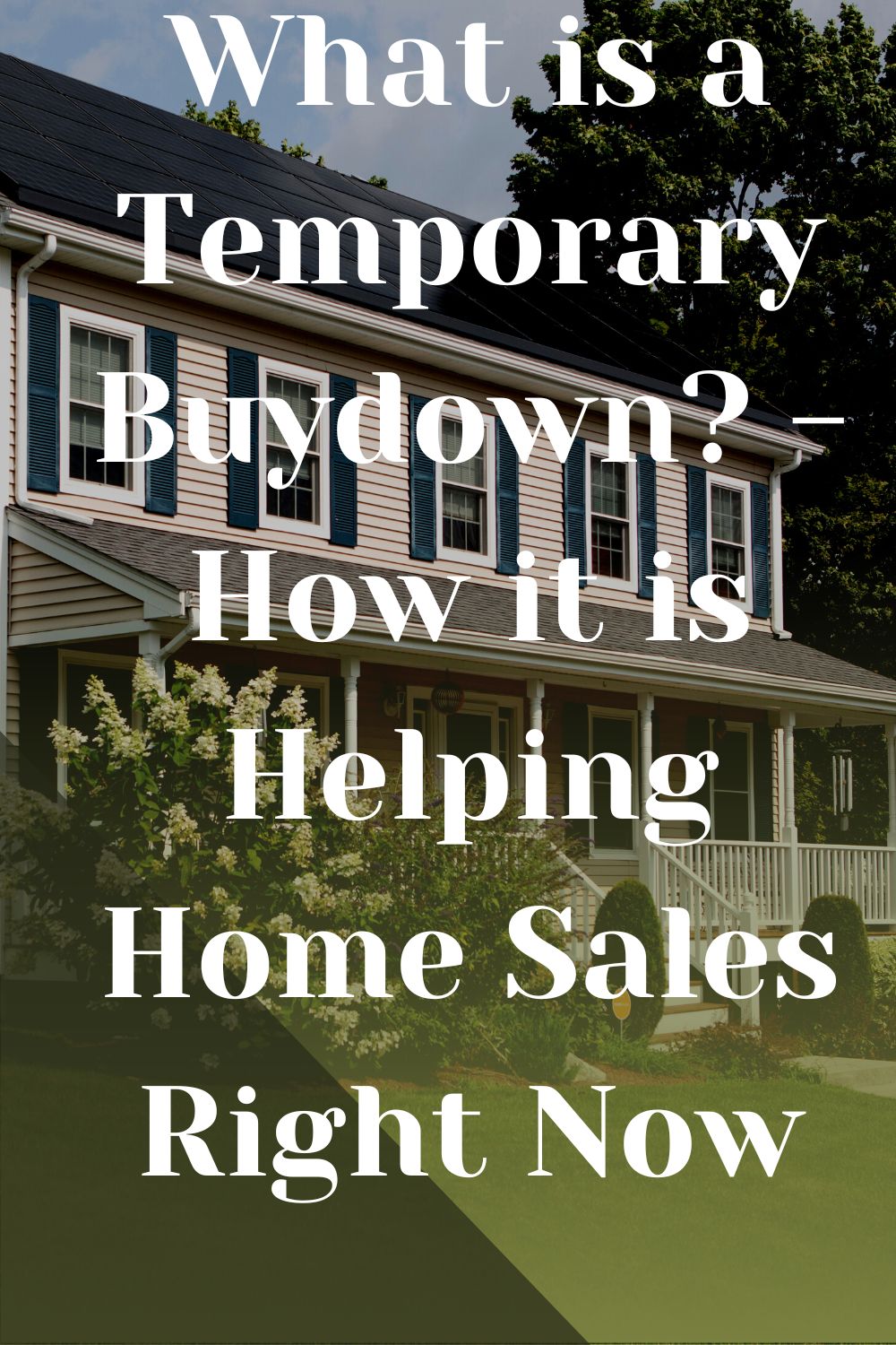 What is a Temporary Buydown? - How it is Helping Home Sales Right Now