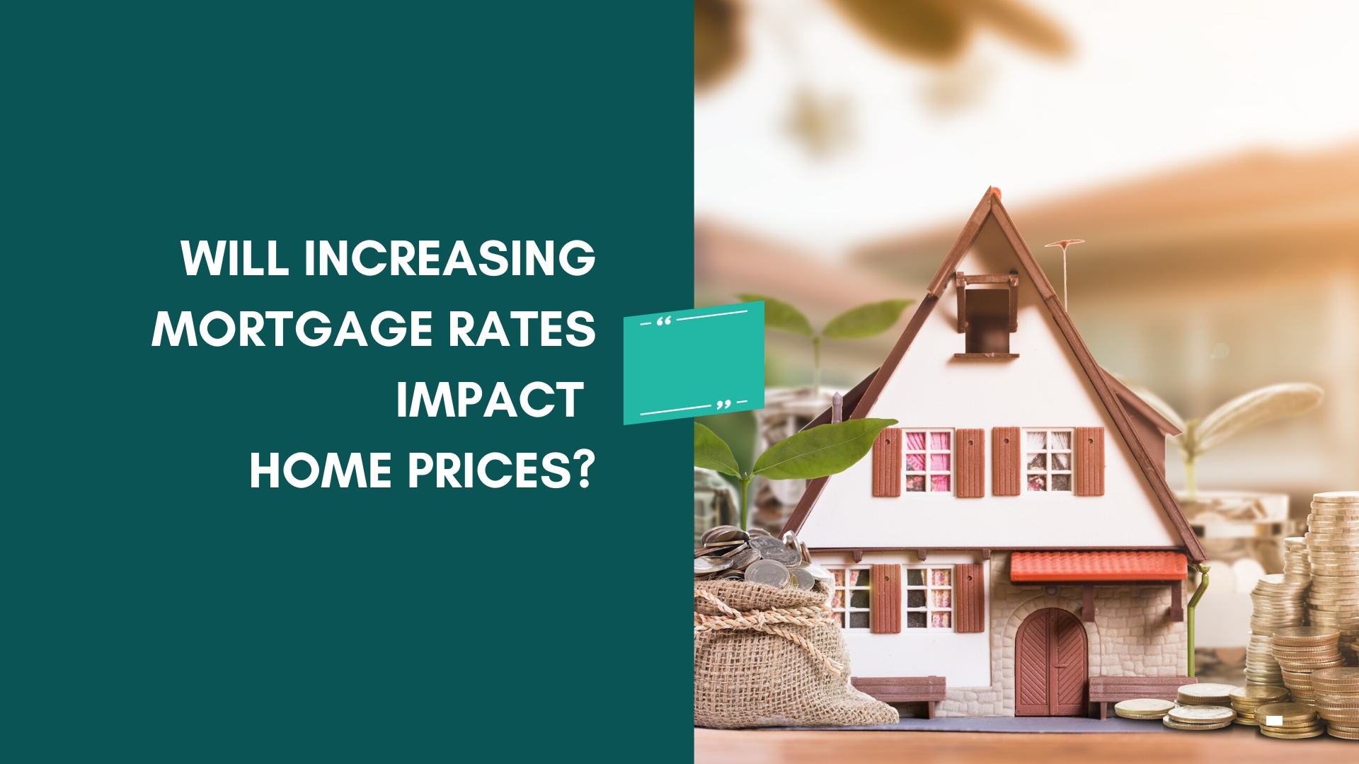 Will Increasing Mortgage Rates Impact Home Prices